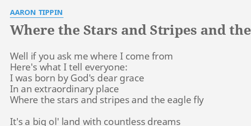 WHERE THE STARS AND STRIPES AND THE EAGLE FLY LYRICS By AARON TIPPIN