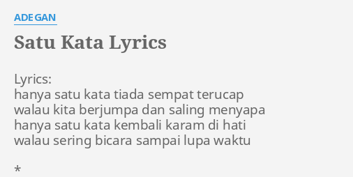 Satu Kata Lyrics By Adegan Lyrics Hanya Satu Kata