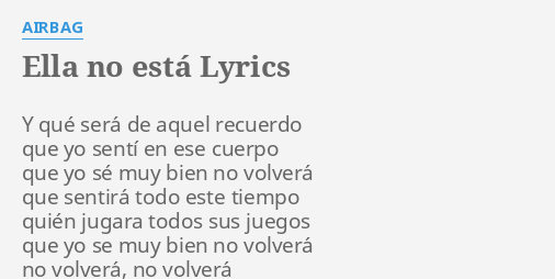 ELLA NO ESTÁ LYRICS by AIRBAG Y qué será de