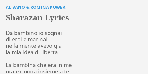 Sharazan Lyrics By Al Bano Romina Power Da Bambino Io Sognai