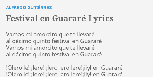 Festival En Guarar Lyrics By Alfredo Guti Rrez Vamos Mi Amorcito Que