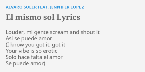 El Mismo Sol Lyrics By Alvaro Soler Feat Jennifer Lopez Louder Mi