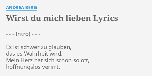 WIRST DU MICH LIEBEN LYRICS By ANDREA BERG Intro