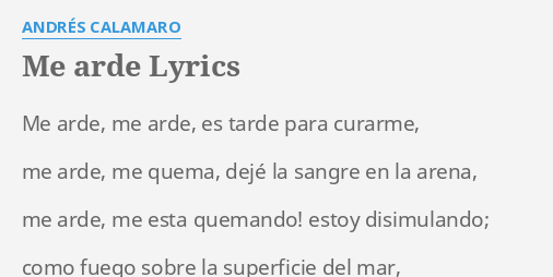 ME ARDE LYRICS by ANDRÉS CALAMARO Me arde me arde