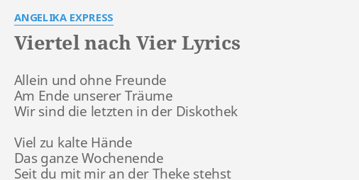 Viertel Nach Vier Lyrics By Angelika Express Allein Und Ohne Freunde