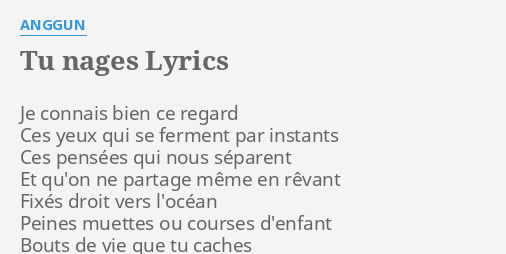 TU NAGES LYRICS By ANGGUN Je Connais Bien Ce