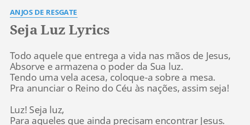 Seja Luz Lyrics By Anjos De Resgate Todo Aquele Que Entrega