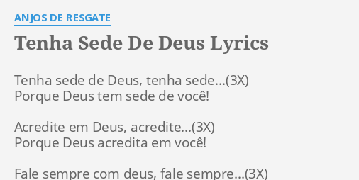 TENHA SEDE DE DEUS LYRICS By ANJOS DE RESGATE Tenha Sede De Deus