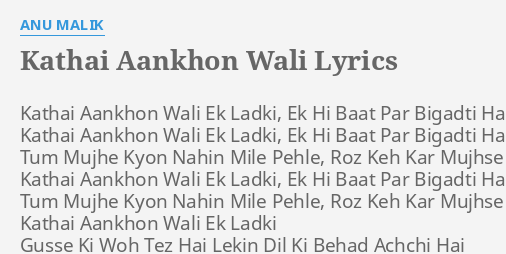 Kathai Aankhon Wali Lyrics By Anu Malik Kathai Aankhon Wali Ek