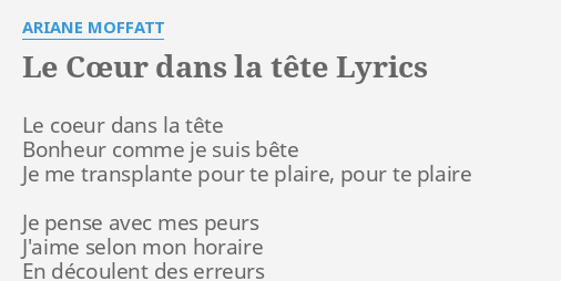 LE CŒUR DANS LA TÊTE LYRICS by ARIANE MOFFATT Le coeur dans la