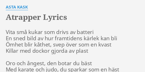 Atrapper Lyrics By Asta Kask Vita Sm Kukar Som