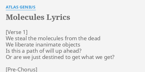 Molecules Lyrics By Atlas Genius We Steal The Molecules