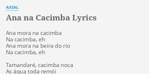 ANA NA CACIMBA LYRICS By AXIAL Ana Mora Na Cacimba