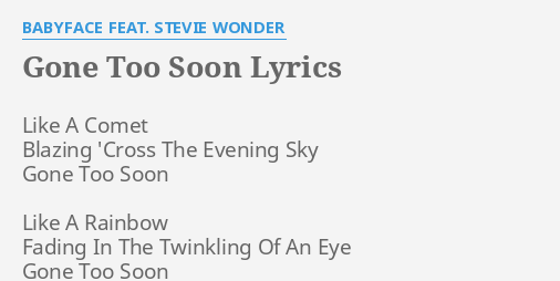 Gone Too Soon Lyrics By Babyface Feat Stevie Wonder Like A Comet