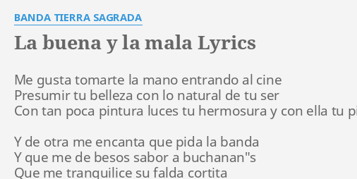 LA BUENA Y LA MALA LYRICS By BANDA TIERRA SAGRADA Me Gusta Tomarte La