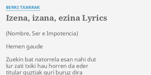 IZENA IZANA EZINA LYRICS By BERRI TXARRAK Hemen Gaude Zuekin Bat