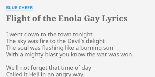 Flight Of The Enola Gay Lyrics By Blue Cheer I Went Down To