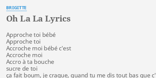 OH LA LA LYRICS by BRIGITTE Approche toi bébé Approche