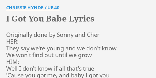 I Got You Babe Lyrics By Chrissie Hynde Ub Originally Done By