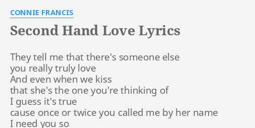 Second Hand Love Lyrics By Connie Francis They Tell Me That