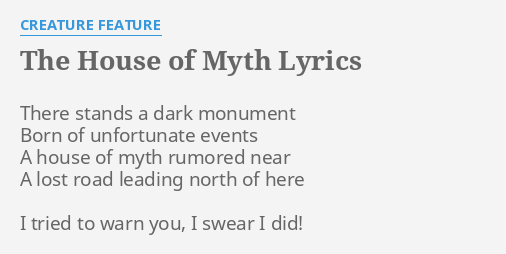 THE HOUSE OF MYTH LYRICS By CREATURE FEATURE There Stands A Dark