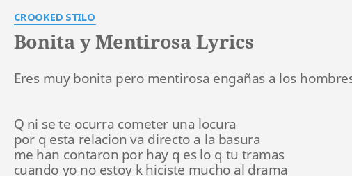 Bonita Y Mentirosa Lyrics By Crooked Stilo Eres Muy Bonita Pero