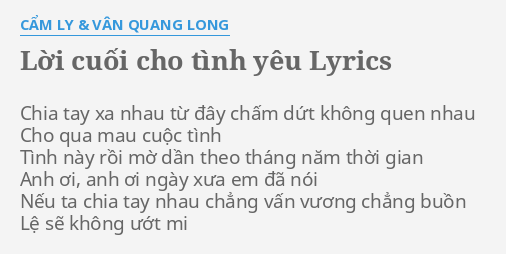 L I Cu I Cho T Nh Y U Lyrics By C M Ly V N Quang Long Chia Tay Xa