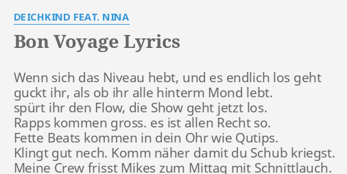 Bon Voyage Lyrics By Deichkind Feat Nina Wenn Sich Das Niveau