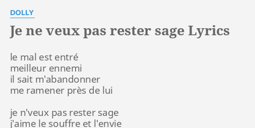 Je Ne Veux Pas Rester Sage Lyrics By Dolly Le Mal Est Entr