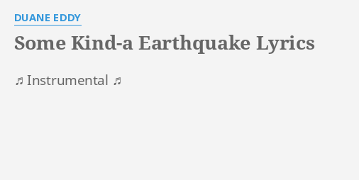 Some Kind A Earthquake Lyrics By Duane Eddy Instrumental