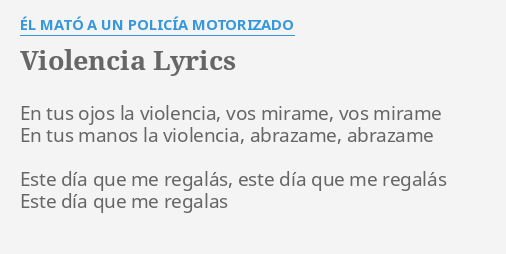 Violencia Lyrics By L Mat A Un Polic A Motorizado En Tus Ojos La