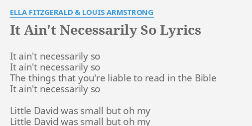 It Ain T Necessarily So Lyrics By Ella Fitzgerald Louis Armstrong