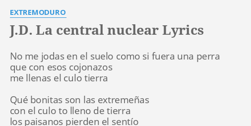 J D La Central Nuclear Lyrics By Extremoduro No Me Jodas En