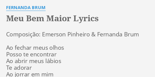 MEU BEM MAIOR LYRICS by FERNANDA BRUM Composição Emerson Pinheiro