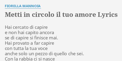 METTI IN CIRCOLO IL TUO AMORE LYRICS By FIORELLA MANNOIA Hai Cercato