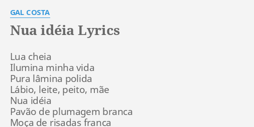 NUA IDÉIA LYRICS by GAL COSTA Lua cheia Ilumina minha