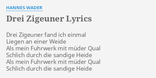 DREI ZIGEUNER LYRICS By HANNES WADER Drei Zigeuner Fand Ich