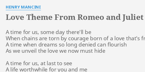 LOVE THEME FROM ROMEO AND JULIET LYRICS By HENRY MANCINI A Time For