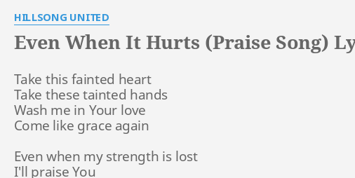 Even When It Hurts Praise Song Lyrics By Hillsong United Take This