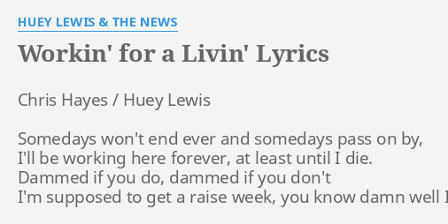 Workin For A Livin Lyrics By Huey Lewis The News Chris Hayes