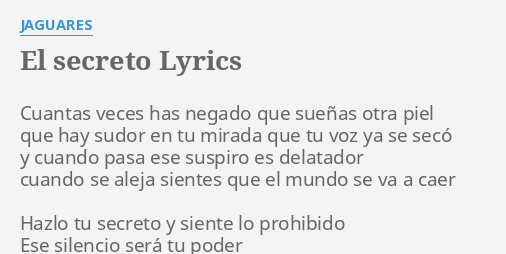 El Secreto Lyrics By Jaguares Cuantas Veces Has Negado