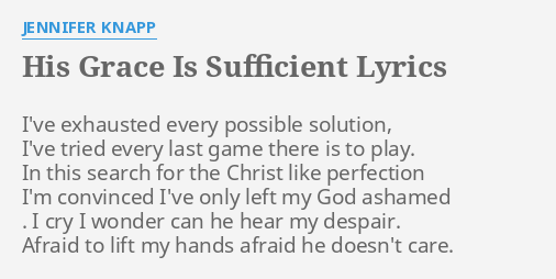 His Grace Is Sufficient Lyrics By Jennifer Knapp I Ve Exhausted