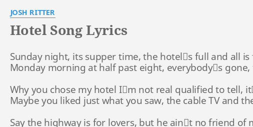 HOTEL SONG LYRICS By JOSH RITTER Sunday Night Its Supper