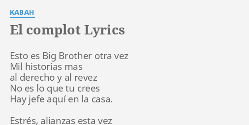 El Complot Lyrics By Kabah Esto Es Big Brother