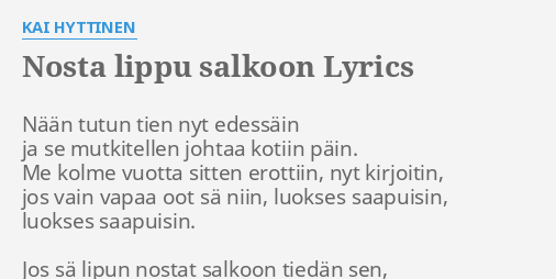 Nosta Lippu Salkoon Lyrics By Kai Hyttinen N N Tutun Tien Nyt