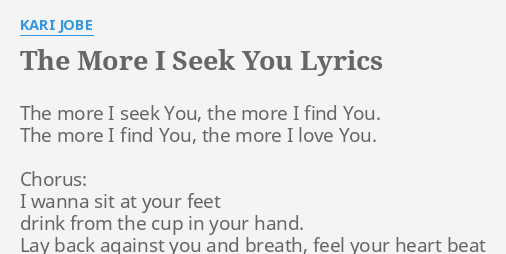 The More I Seek You Lyrics By Kari Jobe The More I Seek