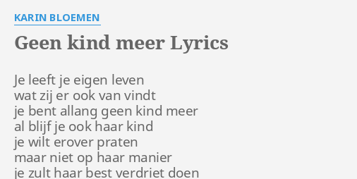 GEEN KIND MEER LYRICS By KARIN BLOEMEN Je Leeft Je Eigen