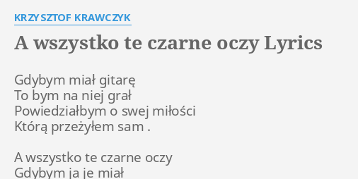 A Wszystko Te Czarne Oczy Lyrics By Krzysztof Krawczyk Gdybym Mia