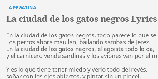 LA CIUDAD DE LOS GATOS NEGROS LYRICS By LA PEGATINA En La Ciudad De