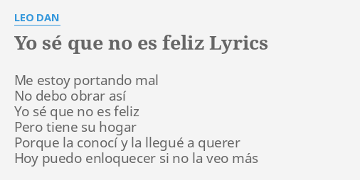 Yo S Que No Es Feliz Lyrics By Leo Dan Me Estoy Portando Mal